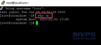 输入who -b查看最后一次系统启动的时间，下面显示的就是时间日期