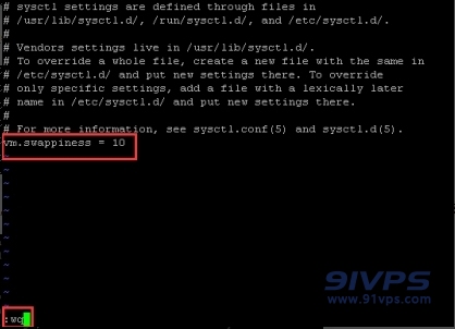 按i进入插入模式，输入：vm.swappiness = 10，修改完成后按：ESC键输入：wq，按回车键保存退出vi编辑